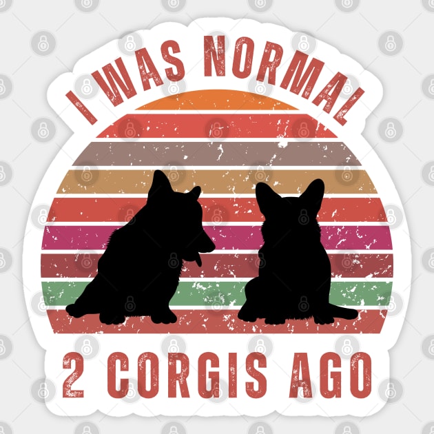 I Was Normal 2 Corgis Ago Sticker by chimmychupink